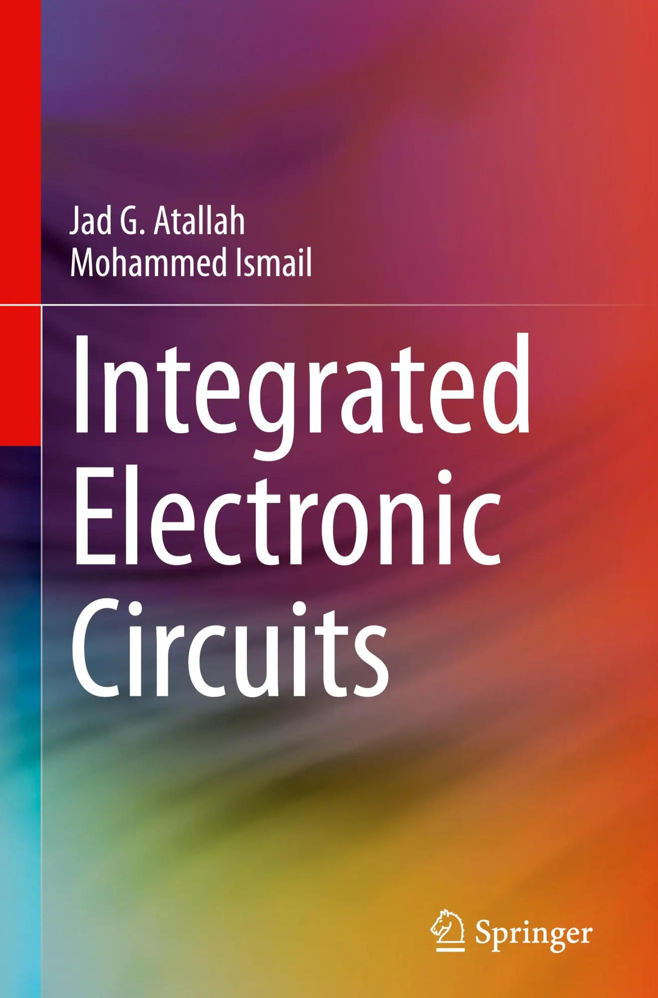 Cover: 9783031627064 | Integrated Electronic Circuits | Mohammed Ismail (u. a.) | Buch | xx