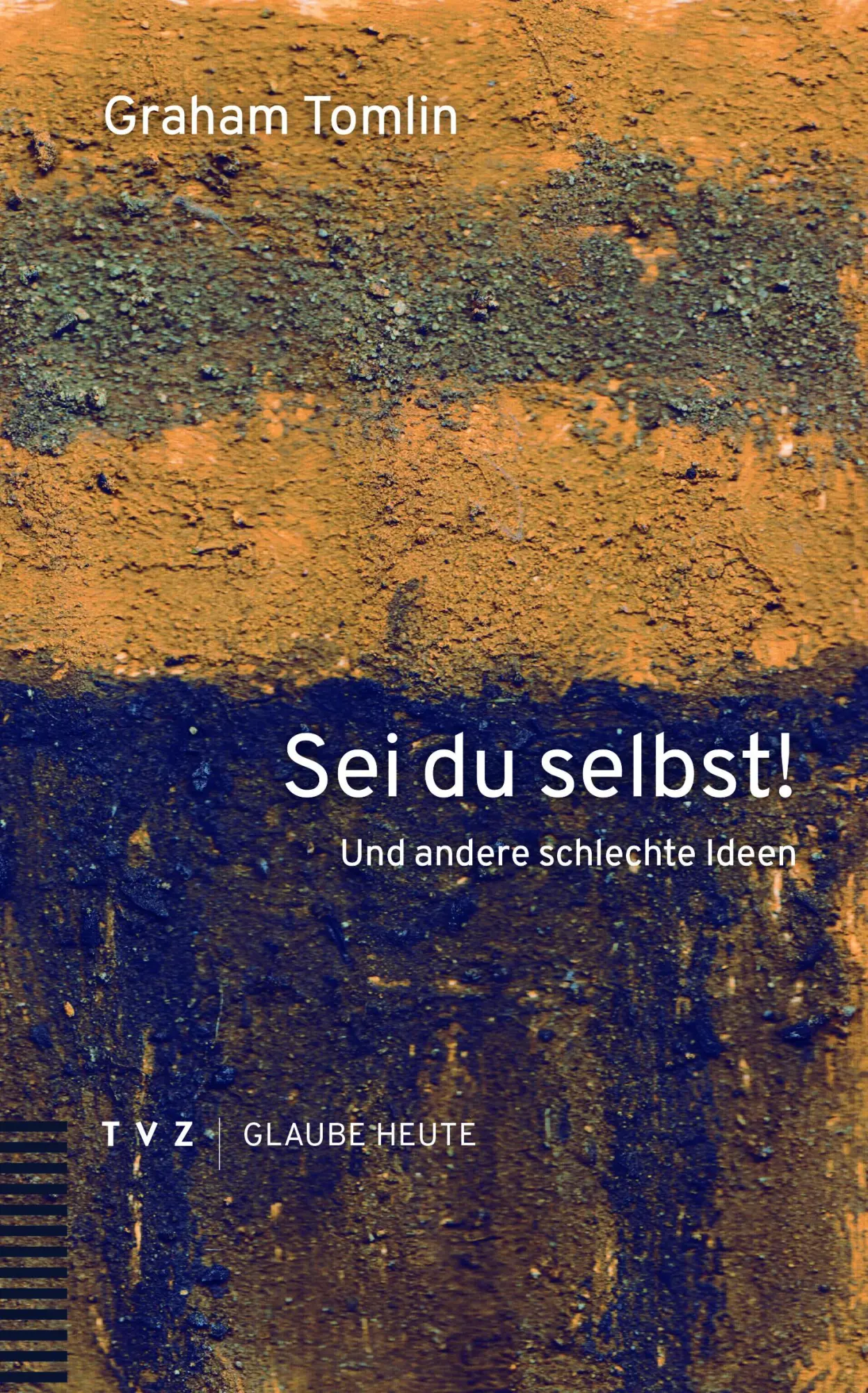 Cover: 9783290187064 | Sei du selbst! | Und andere schlechte Ideen | Graham Tomlin | Buch