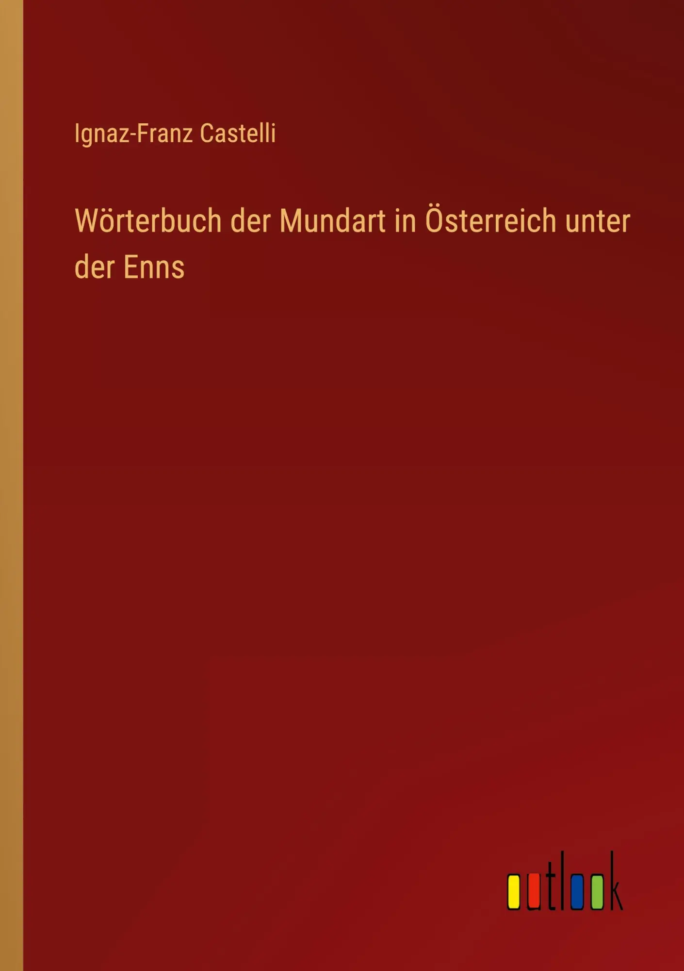 Wörterbuch der Mundart in Österreich unter der Enns
