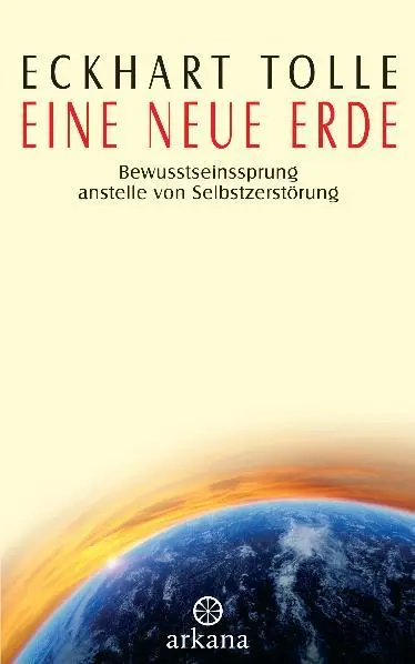 Cover: 9783442337064 | Eine neue Erde | Bewusstseinssprung anstelle von Selbstzerstörung