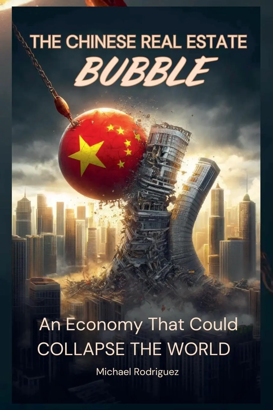 Cover: 9798230107064 | The Chinese Real Estate Bubble | Michael Rodriguez | Taschenbuch