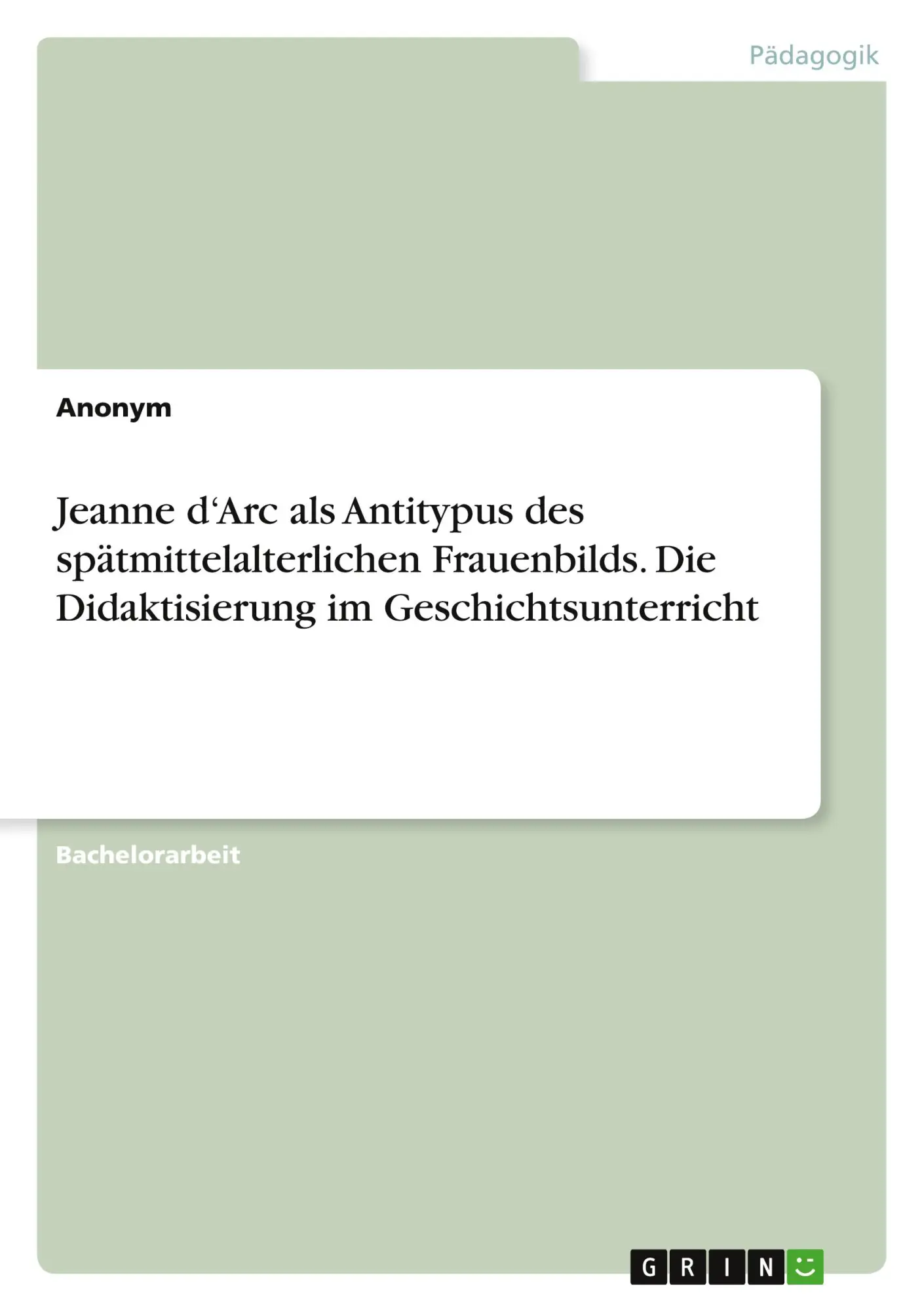Cover: 9783346537164 | Jeanne d'Arc als Antitypus des spätmittelalterlichen Frauenbilds....
