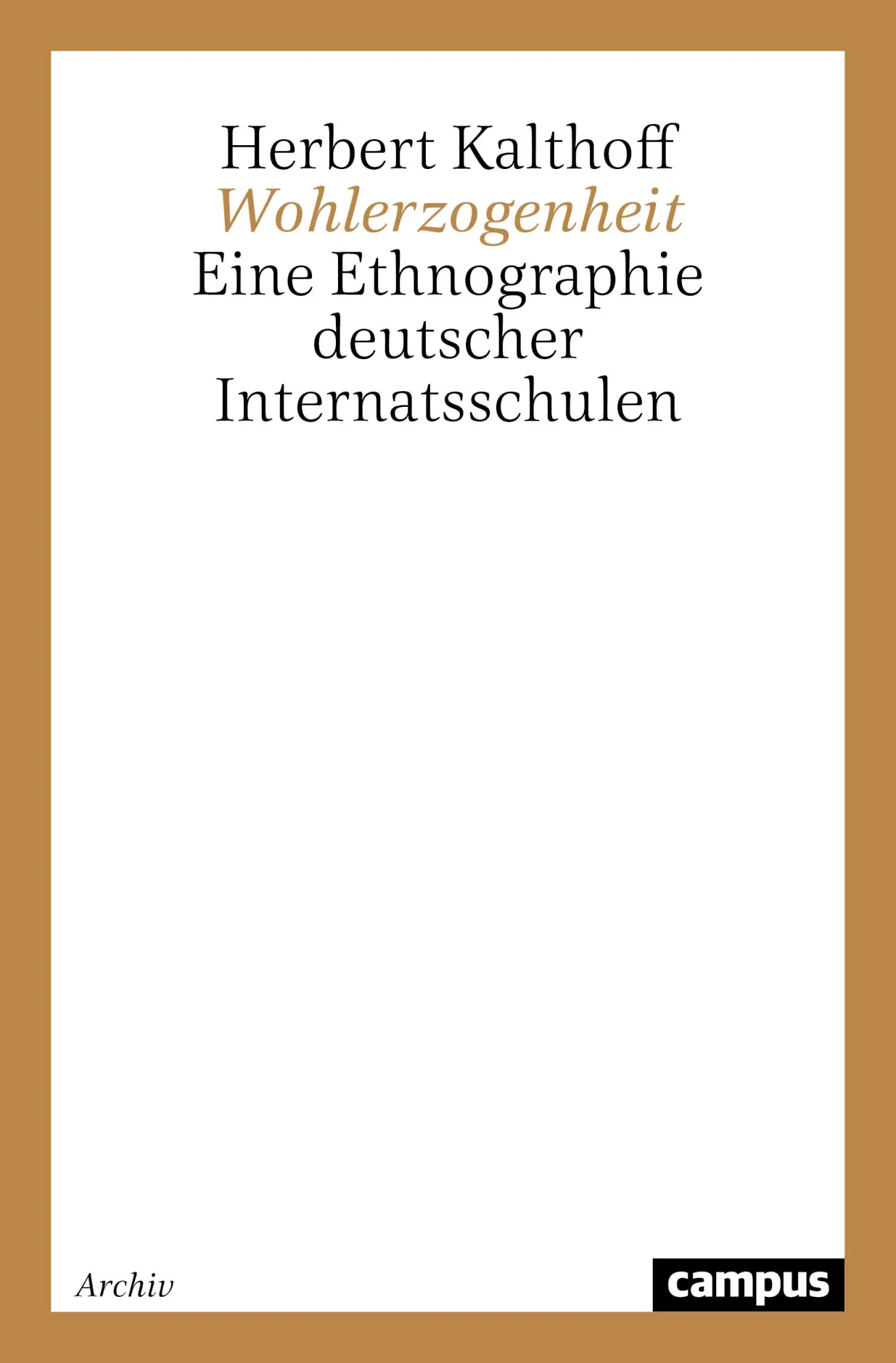 Cover: 9783593357164 | Wohlerzogenheit | Eine Ethnographie deutscher Internatsschulen | Buch