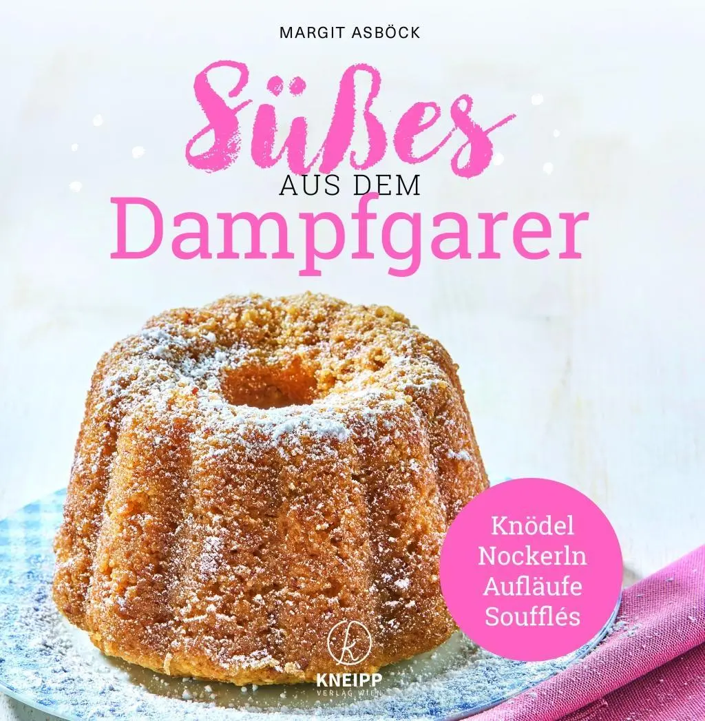 Cover: 9783708807164 | Süßes aus dem Dampfgarer | Knödel, Nockerln, Aufläufe &amp; Souffles