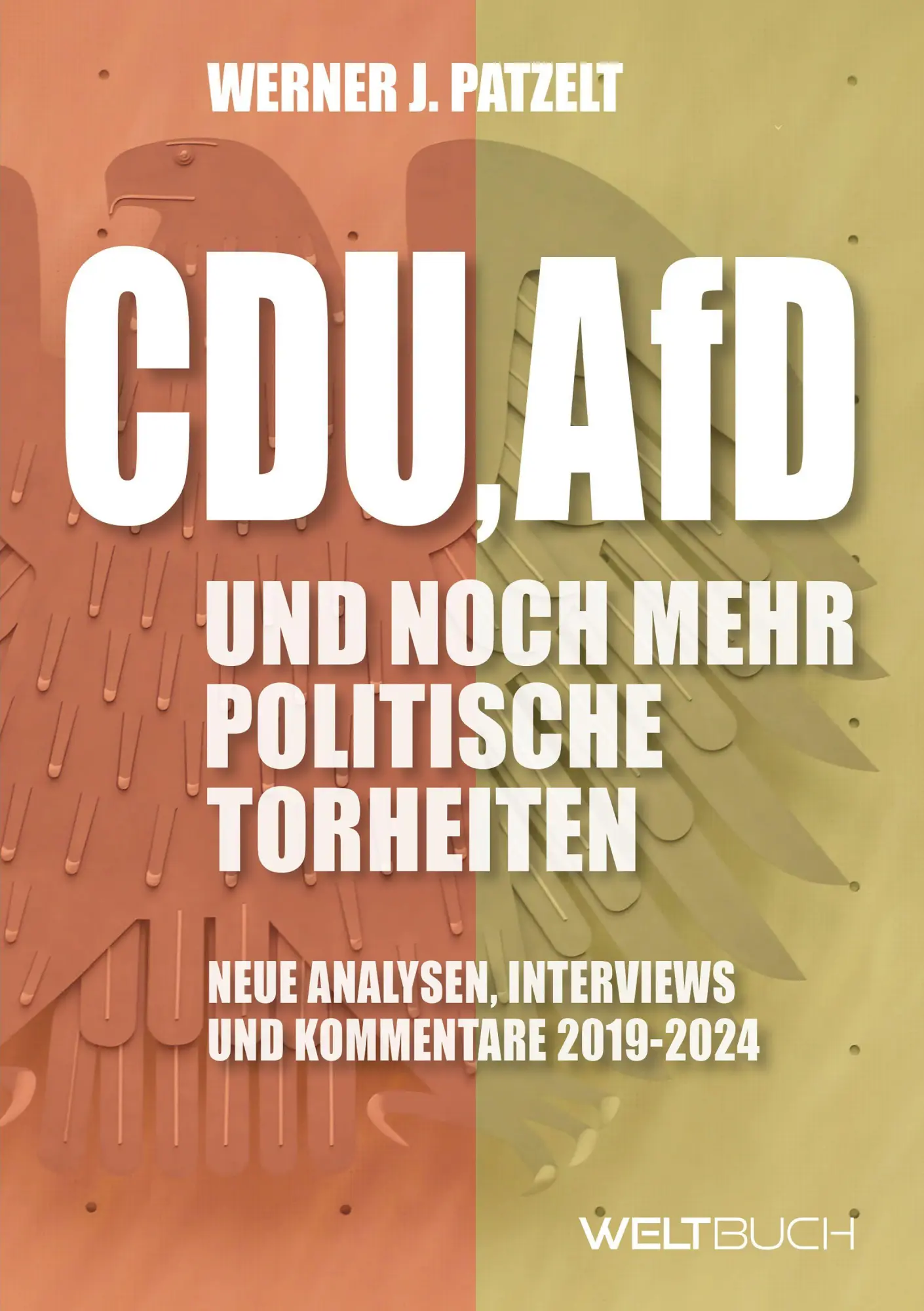 Cover: 9783907347164 | CDU, AfD und noch mehr politische Torheiten | Werner J. Patzelt | Buch Cover: 9783907347164 | CDU, AfD und noch mehr politische Torheiten | Werner J. Patzelt | Buch