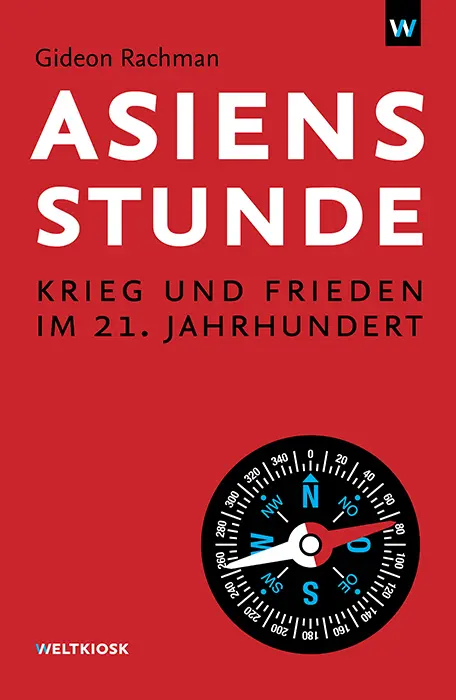 Cover: 9783942377164 | Asiens Stunde | Krieg und Frieden im 21. Jahrhundert | Gideon Rachman