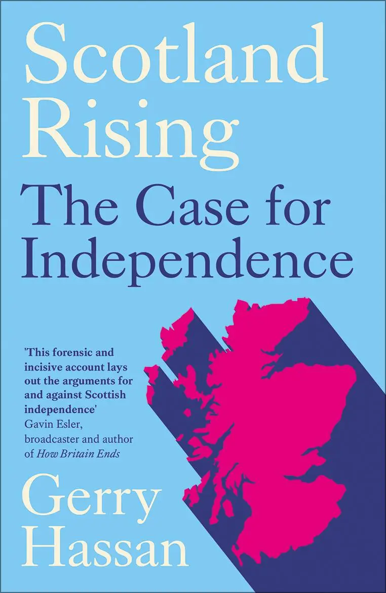 Cover: 9780745347264 | Scotland Rising: The Case for Independence | Hassan Gerry Hassan