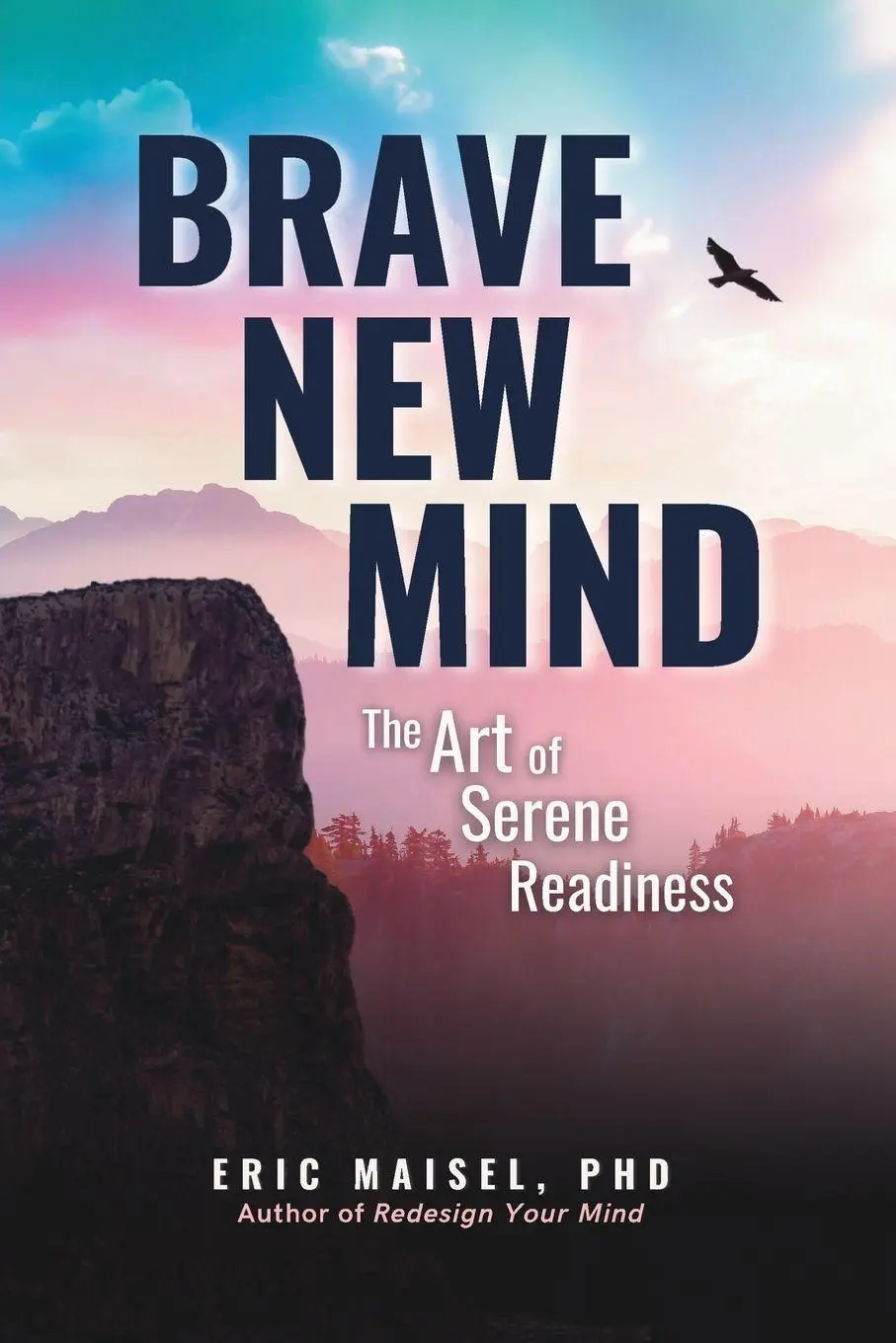 Cover: 9781963667264 | Brave New Mind | The Art of Serene Readiness | Eric Maisel | Buch