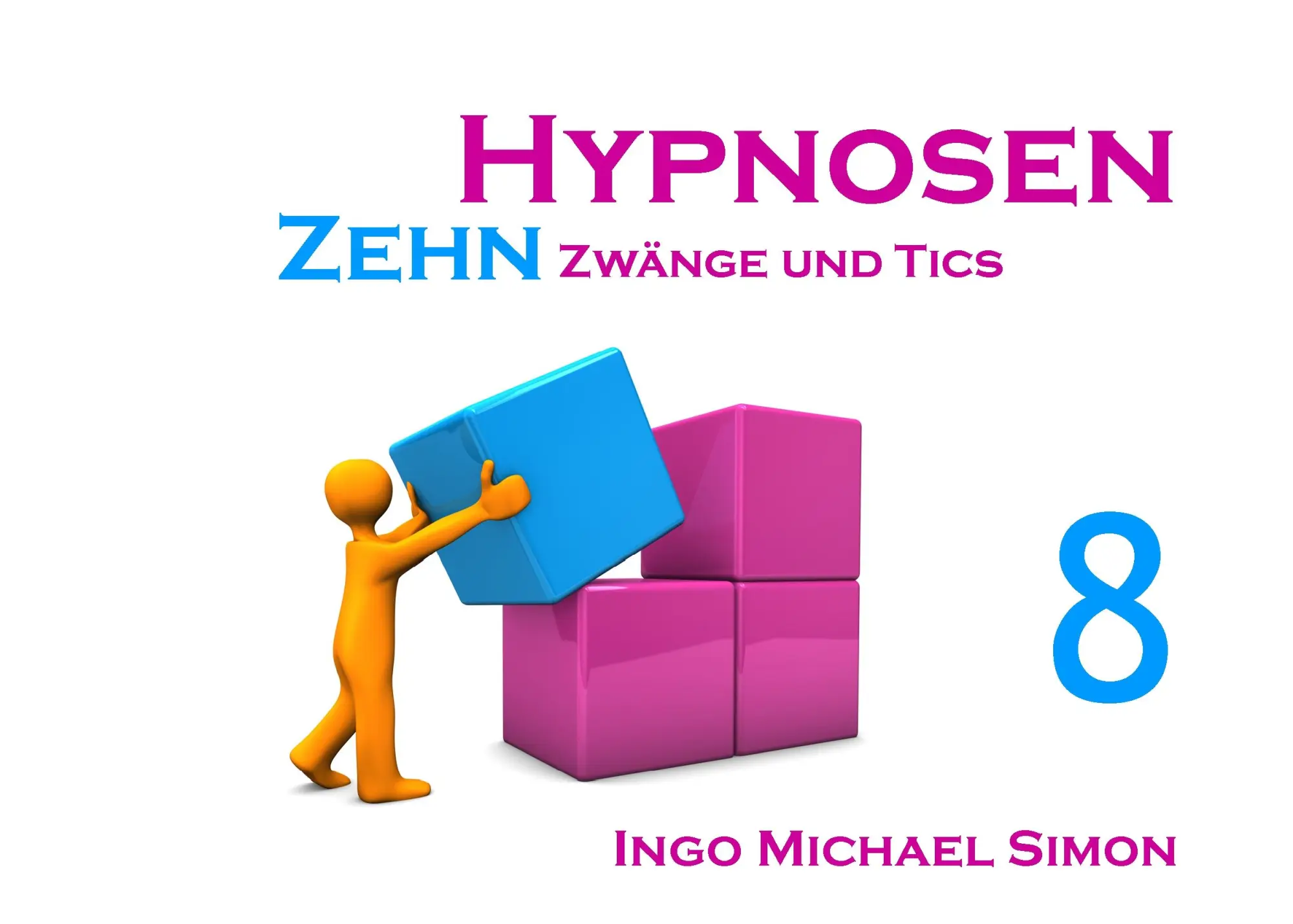 Cover: 9783732247264 | Zehn Hypnosen. Band 8 | Zwänge und Tics | Ingo Michael Simon | Buch