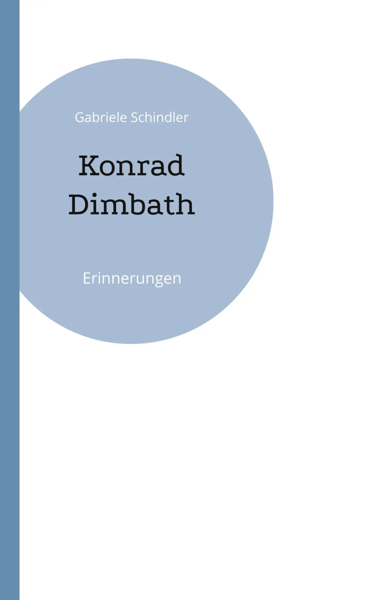 Cover: 9783769357264 | Konrad Dimbath | Erinnerungen | Gabriele Schindler | Taschenbuch