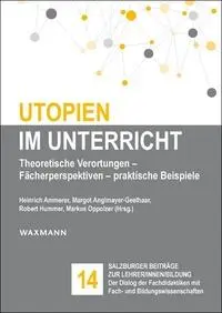 Cover: 9783830947264 | Utopien im Unterricht | Heinrich Ammerer (u. a.) | Taschenbuch | 2025