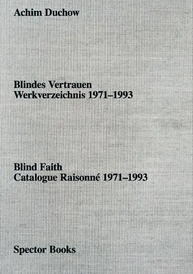 Cover: 9783959057264 | Achim Duchow: Blindes Vertrauen | Werkverzeichnis 1971-1993 | Buch
