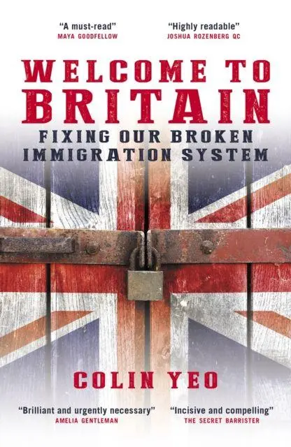 Cover: 9781785907364 | Welcome to Britain | Fixing Our Broken Immigration System | Colin Yeo