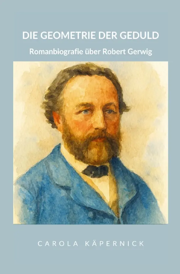 Cover: 9783565097364 | Die Geometrie der Geduld | Eine Romanbiografie über Robert Gerwig. DE