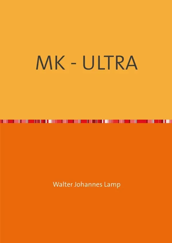 Cover: 9783737597364 | MK-ULTRA / MK - ULTRA | Eine unbekannte Technik und ihre Opfer! | Lamp