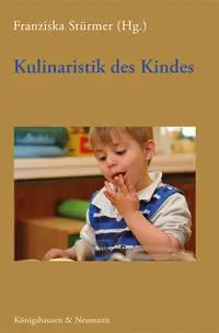 Cover: 9783826077364 | Kulinaristik des Kindes | Franziska Stürmer | Buch | 312 S. | Deutsch