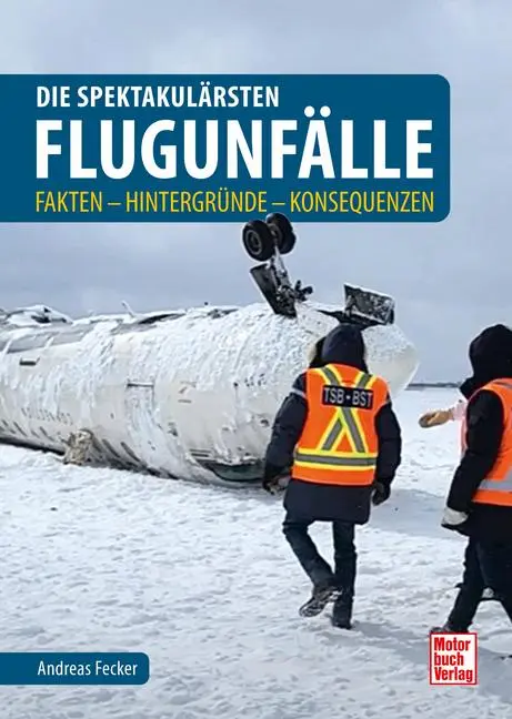 Cover: 9783613047464 | Die spektakulärsten Flugunfälle | Fakten - Hintergründe - Konsequenzen