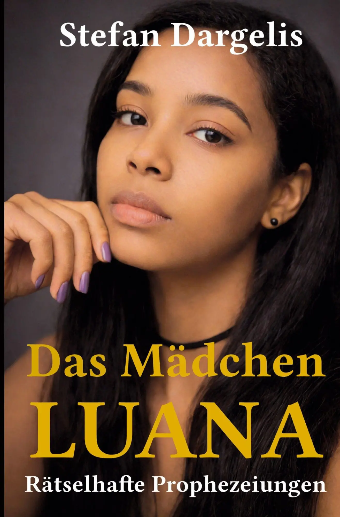 Cover: 9783695607464 | Das Mädchen LUANA - Rätselhafte Prophezeiungen | Stefan Dargelis