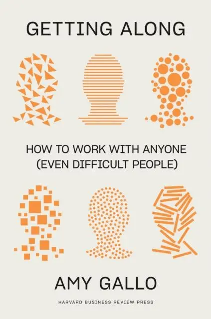 Cover: 9781647827564 | Getting Along | How to Work with Anyone (Even Difficult People) | Buch