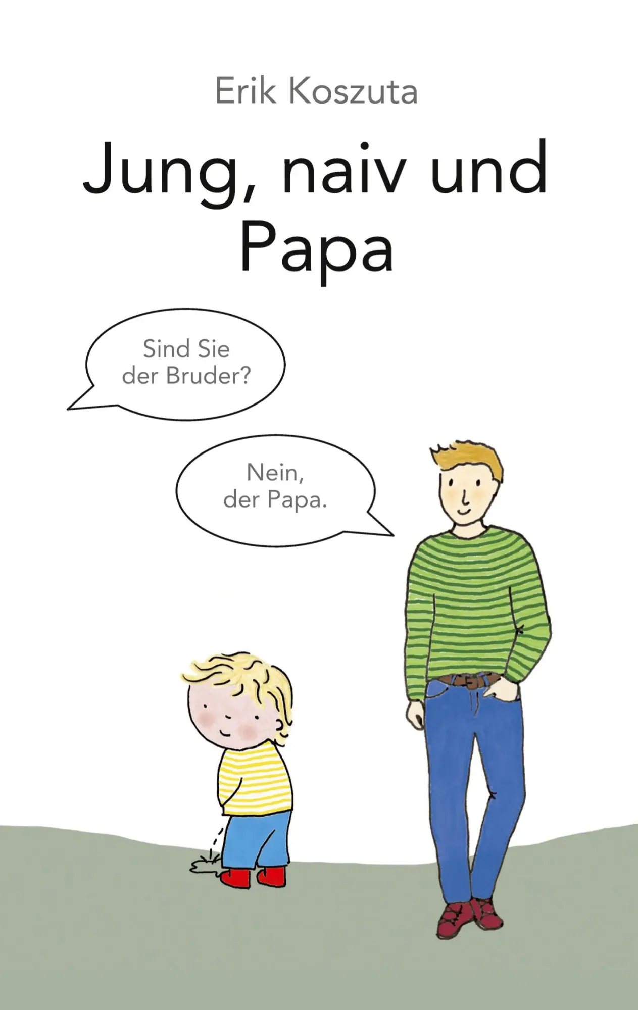 Cover: 9783347587564 | Jung, naiv und Papa | Erik Koszuta | Taschenbuch | Paperback | 148 S.