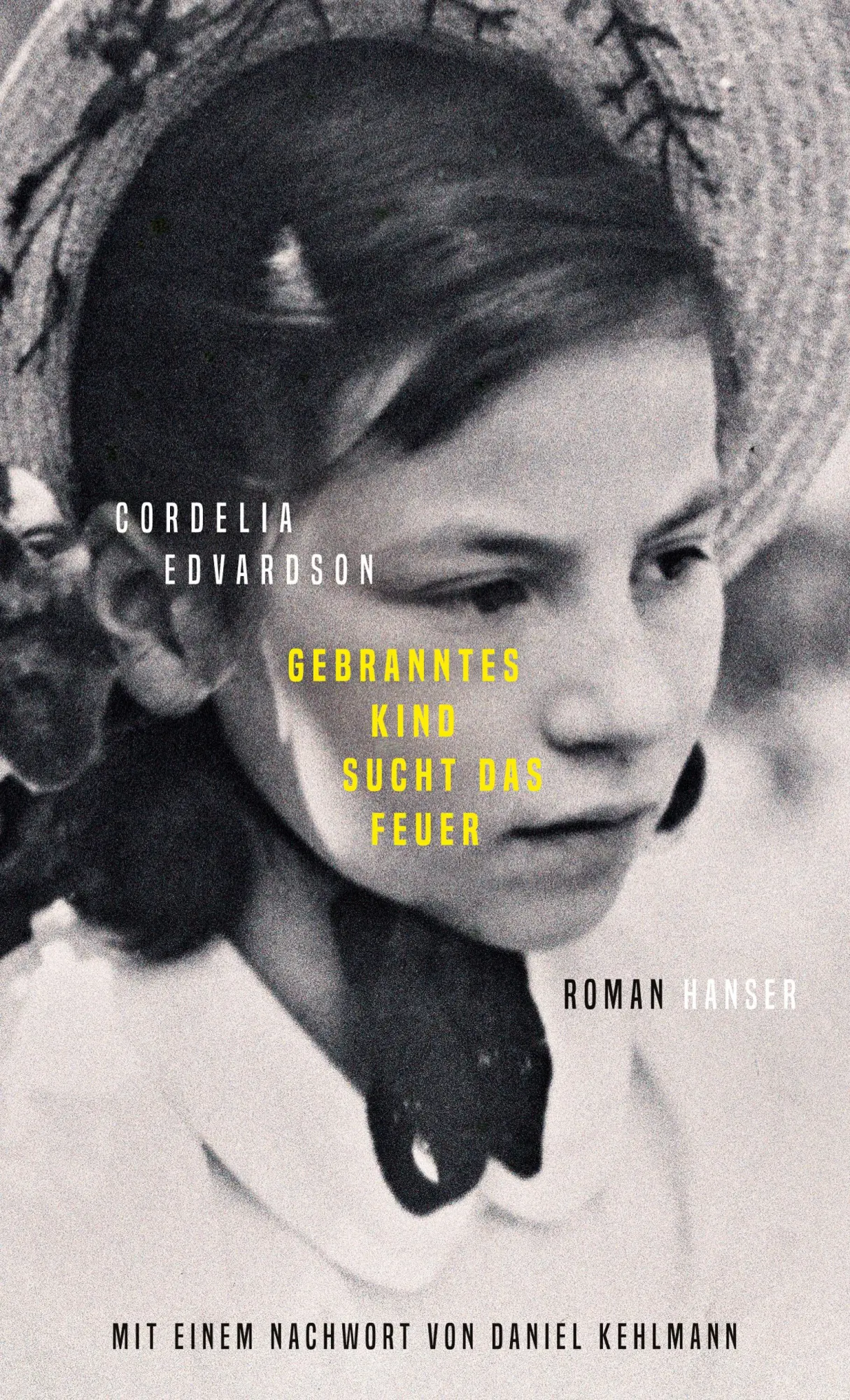 Cover: 9783446277564 | Gebranntes Kind sucht das Feuer | Roman | Cordelia Edvardson | Buch