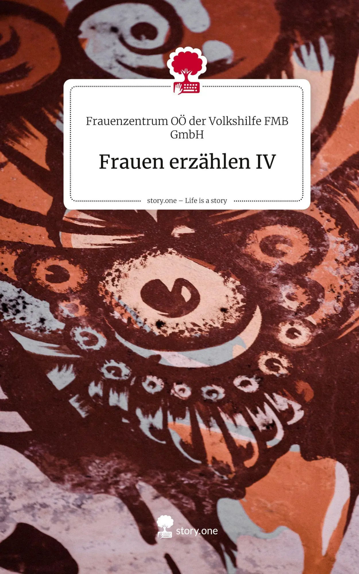 Frauen erzählen IV. Life is a Story - story.one