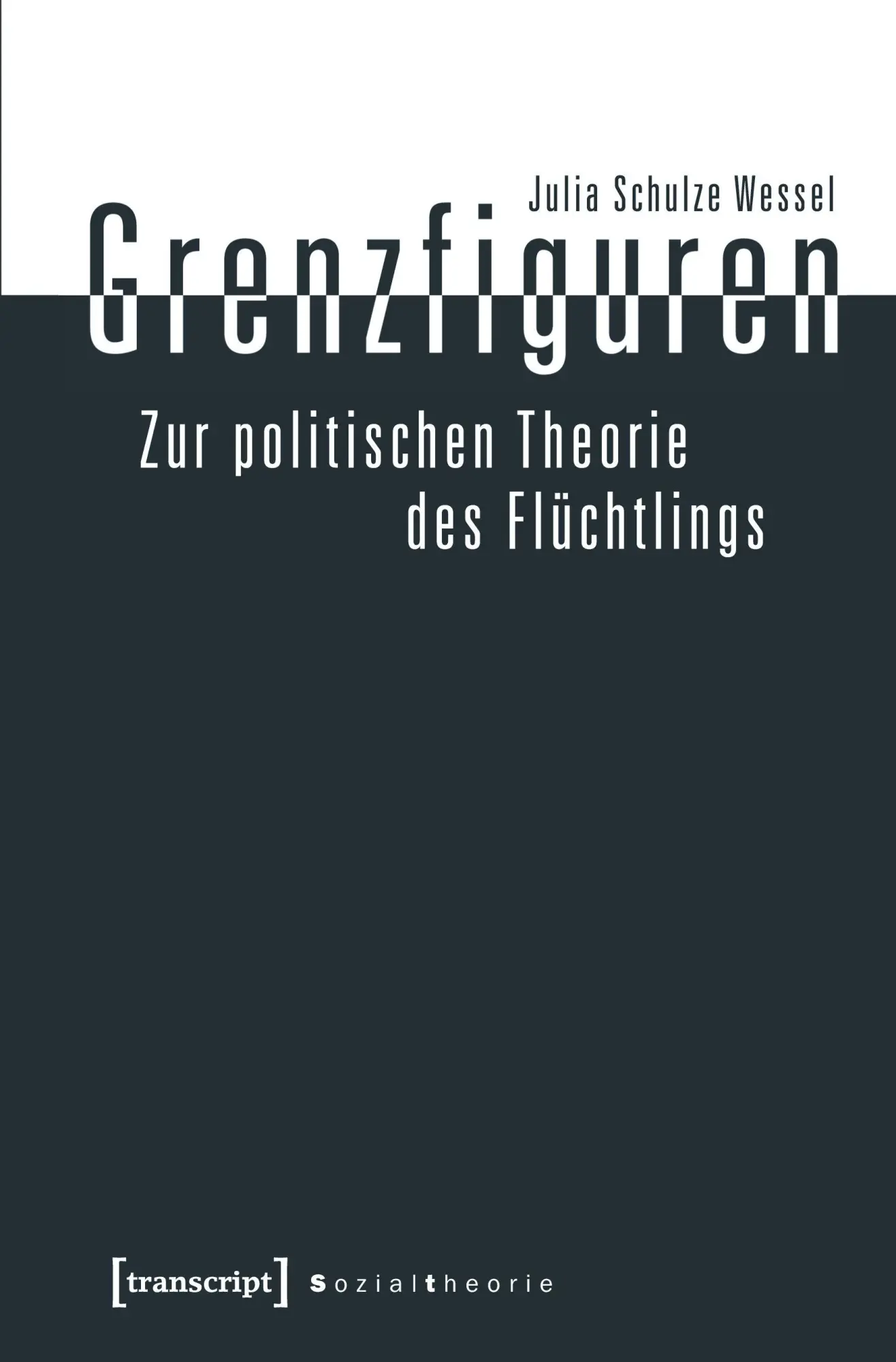 Cover: 9783837637564 | Grenzfiguren - Zur politischen Theorie des Flüchtlings | Wessel | Buch