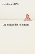 Die Schule der Robinsons | Jules Verne | Taschenbuch | Paperback | 224 S. | Deutsch | 2012 | TREDITION CLASSICS | EAN 9783842417564 - Verne, Jules