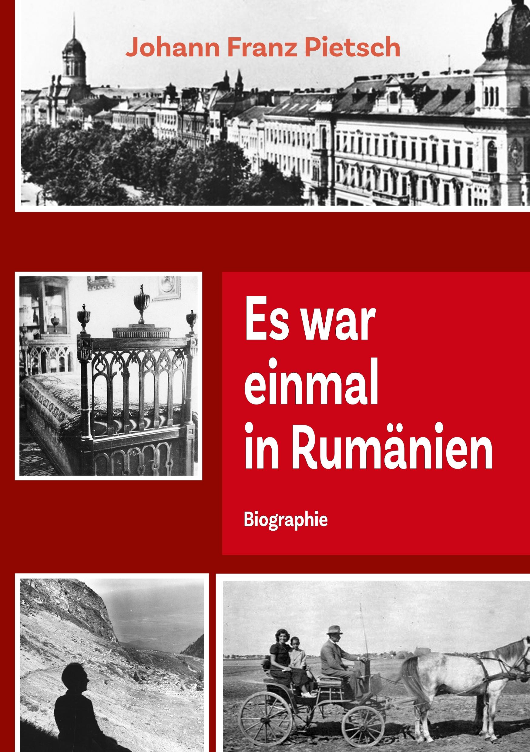 Cover: 9783946467564 | Es war einmal in Rumänien | Biographie | Johann Franz Pietsch | Buch