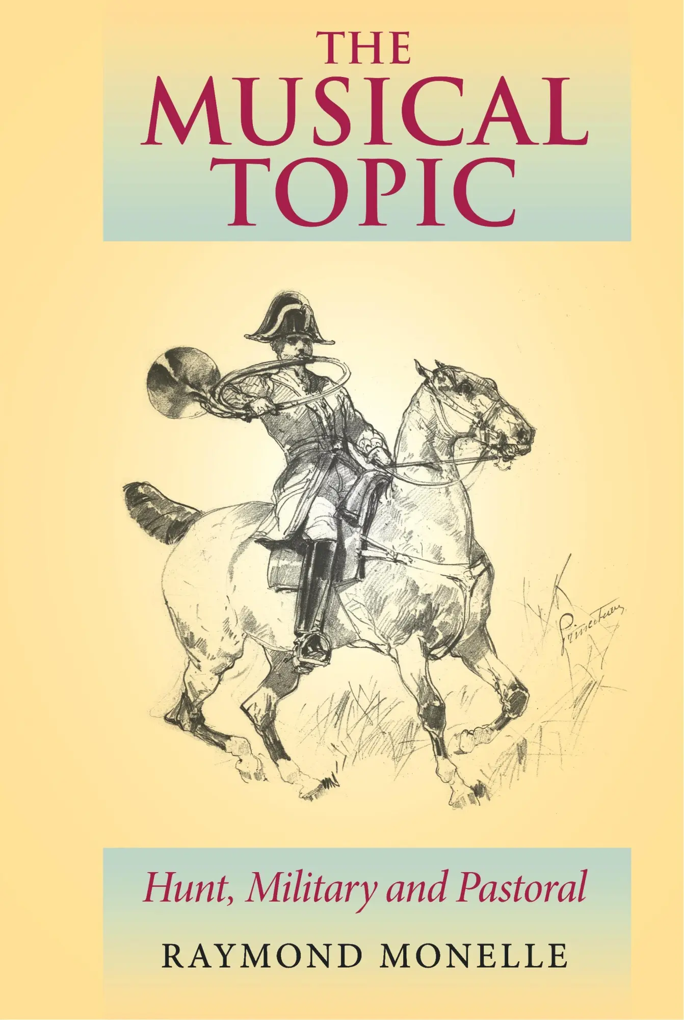 Cover: 9780253347664 | The Musical Topic: Hunt, Military and Pastoral | Raymond Monelle