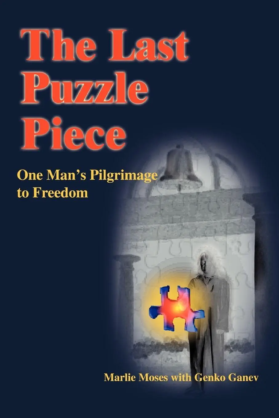Cover: 9780595377664 | The Last Puzzle Piece | One Man's Pilgrimage to Freedom | Marlie Moses