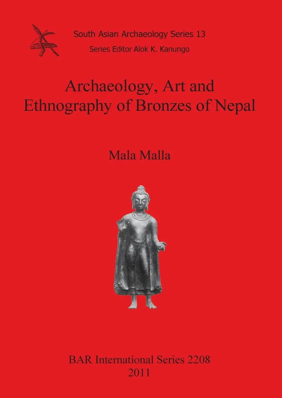 Cover: 9781407307664 | Archaeology, Art and Ethnography of Bronzes of Nepal | Mala Malla