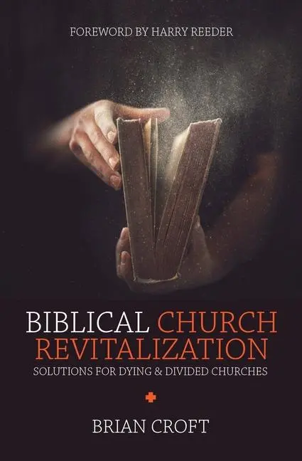 Cover: 9781781917664 | Biblical Church Revitalization | Brian Croft | Taschenbuch | Englisch