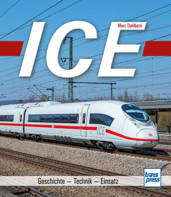 Cover: 9783613717664 | ICE | Geschichte - Technik - Einsatz | Marc Dahlbeck | Buch | 160 S.