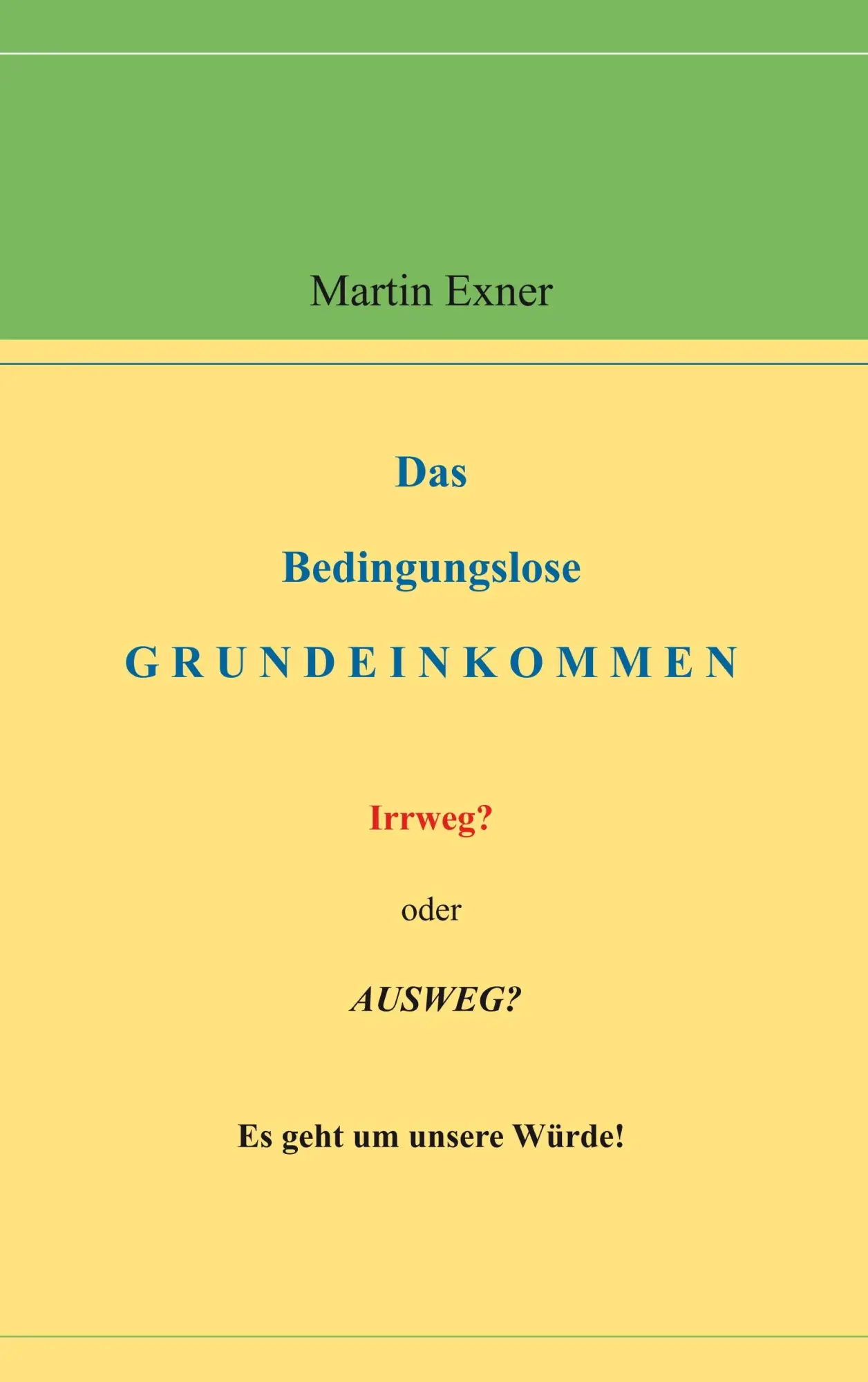 Cover: 9783740747664 | Das Bedingungslose Grundeinkommen | Martin Exner | Taschenbuch | 2018