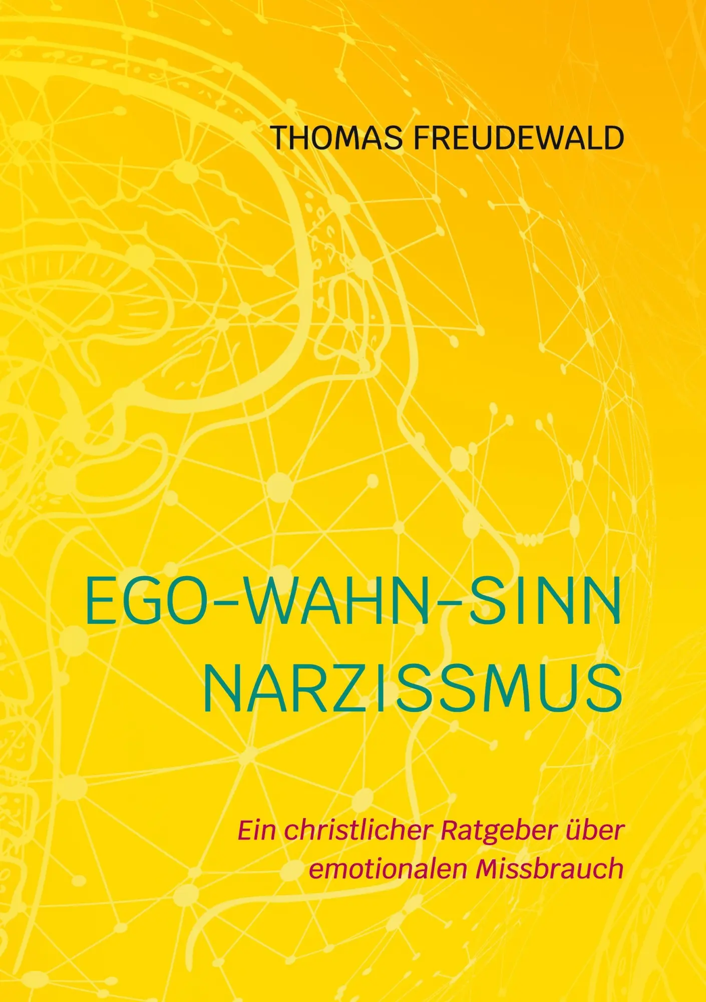 Cover: 9783757817664 | Ego-Wahn-Sinn Narzissmus | Thomas Freudewald | Taschenbuch | 240 S.