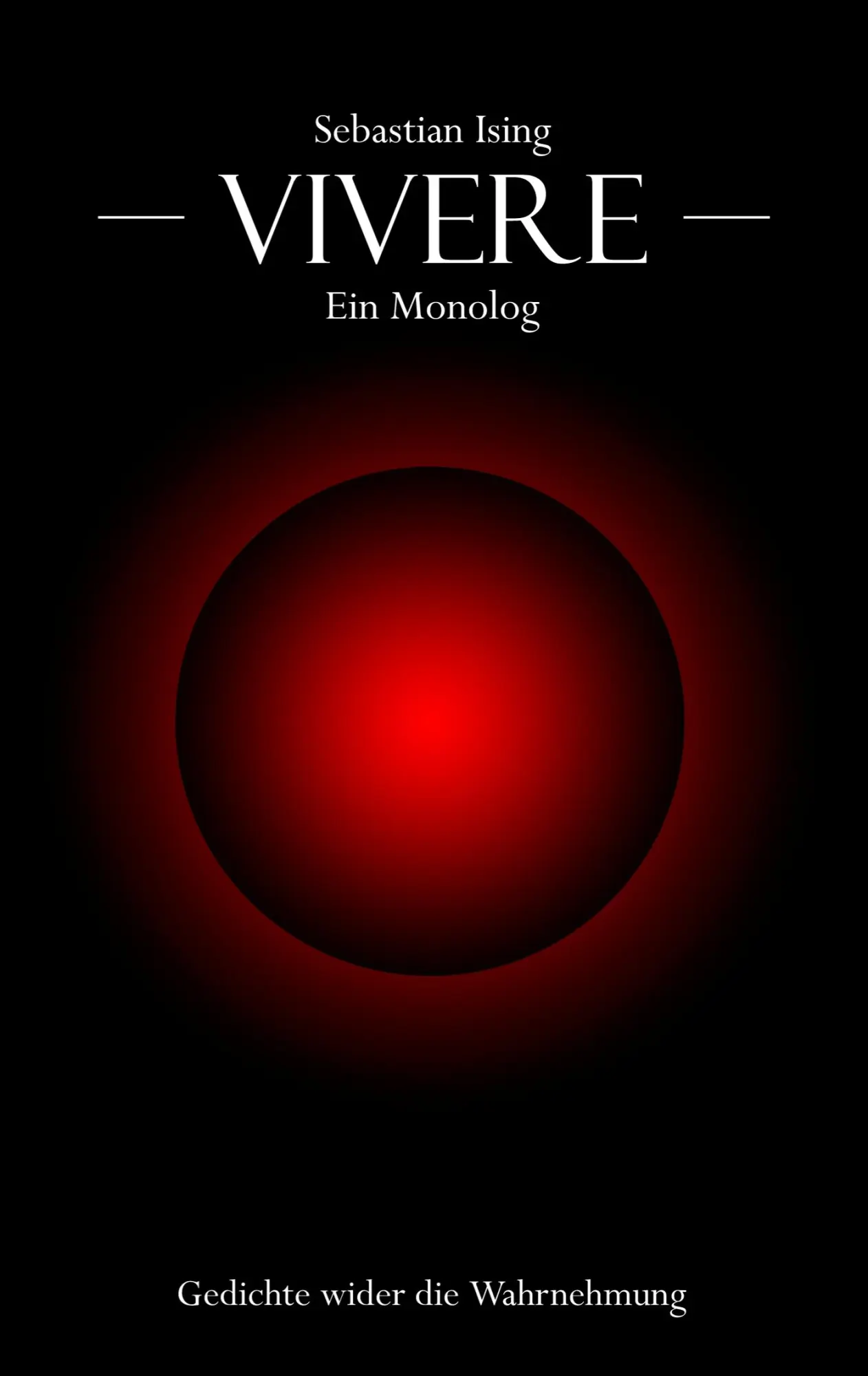 Cover: 9783837007664 | Vivere - ein Monolog | Gedichte wider die Wahrnehmung | Ising | Buch