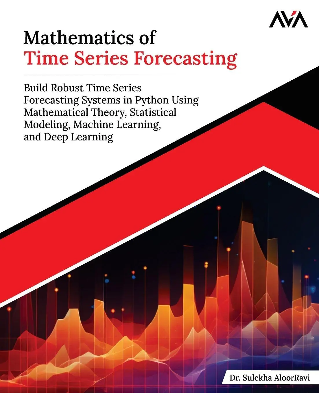 Cover: 9789349887664 | Mathematics of Time Series Forecasting | Sulekha Aloorravi | Buch
