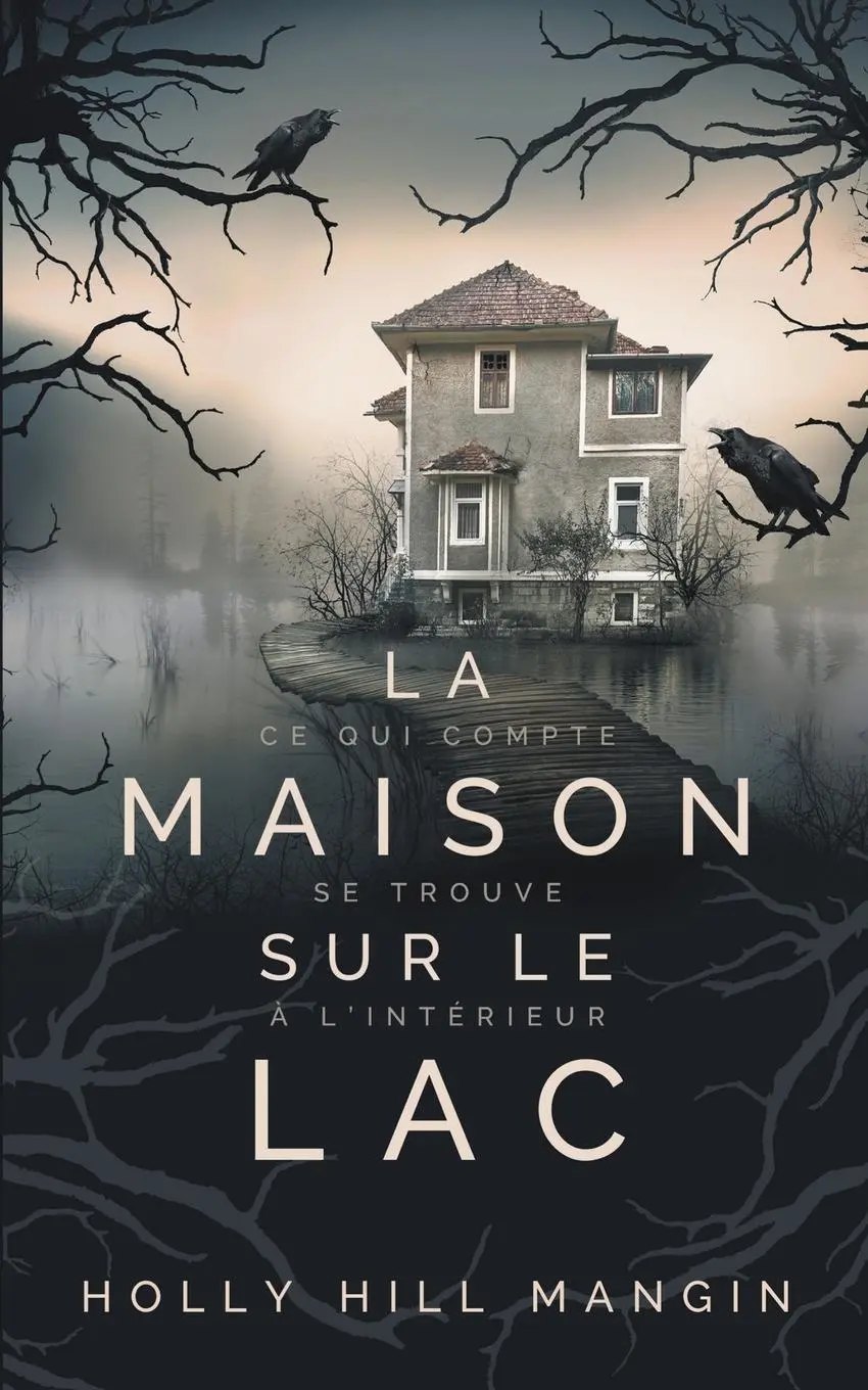 Cover: 9798201677664 | La Maison sur le lac | Holly Hill Mangin | Taschenbuch | Französisch