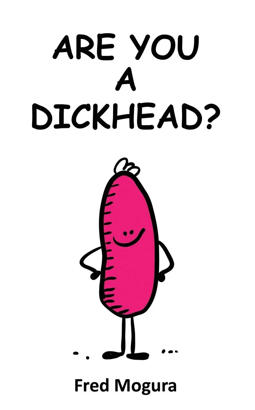Cover: 9780987267764 | Are You A Dickhead? | Fred Mogura | Taschenbuch | Englisch | 2017