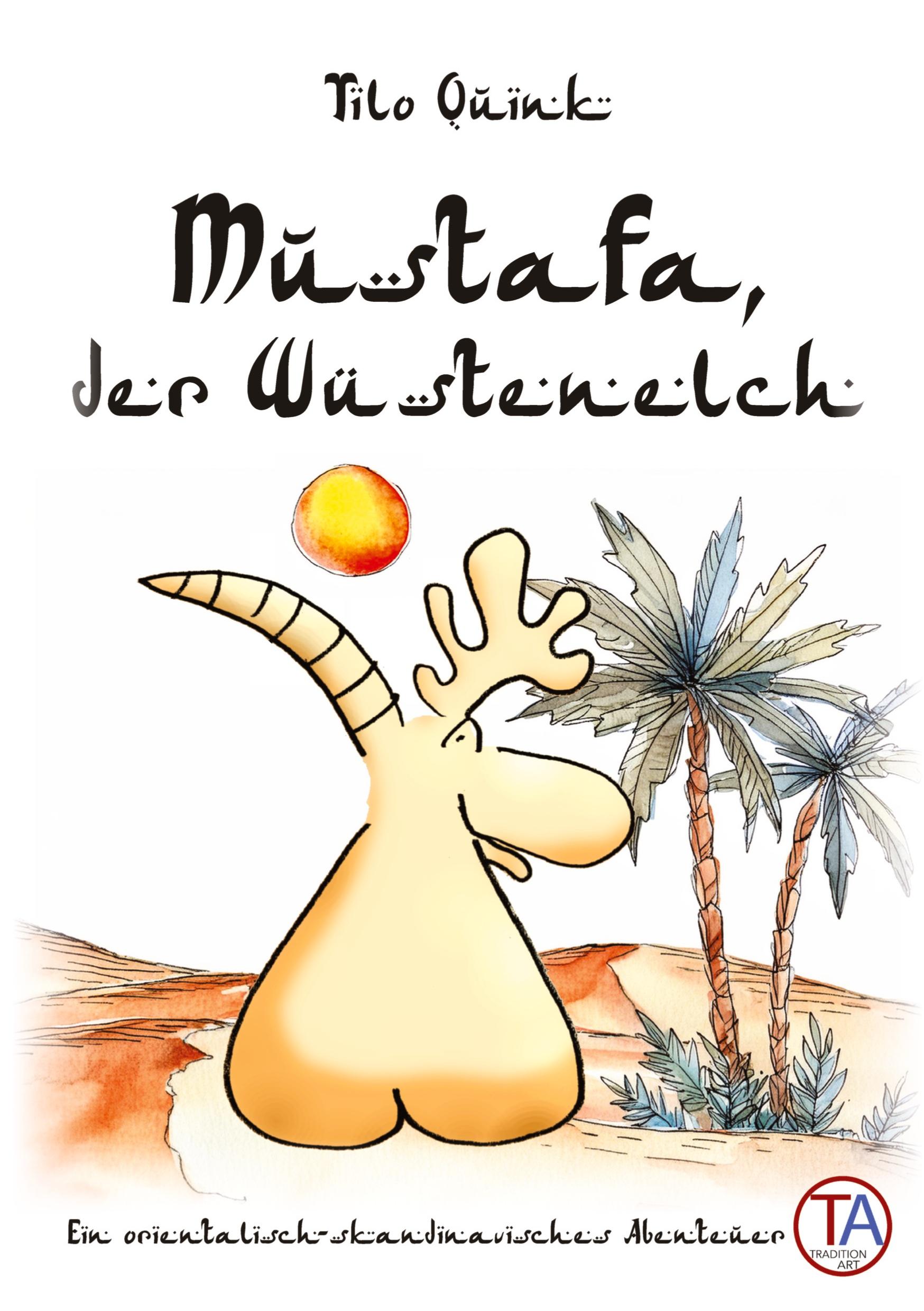 Cover: 9783384267764 | Mustafa, der Wüstenelch | Ein orientalisch-skandinavisches Abenteuer