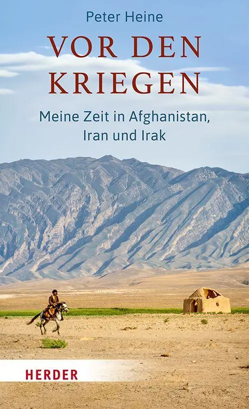 Cover: 9783451037764 | Vor den Kriegen | Meine Zeit in Afghanistan, Iran und Irak | Heine