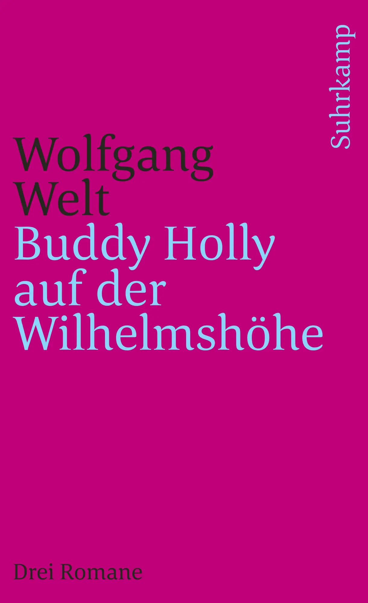 Cover: 9783518457764 | Buddy Holly auf der Wilhelmshöhe | Drei Romane | Wolfgang Welt | Buch