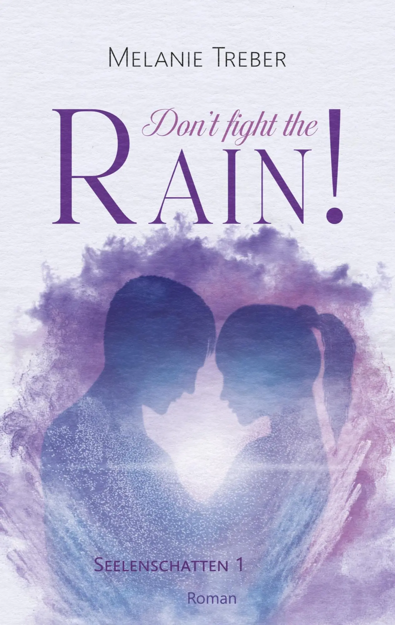 Cover: 9783769307764 | Don't fight the Rain! | Seelenschatten 1 | Melanie Treber | Buch