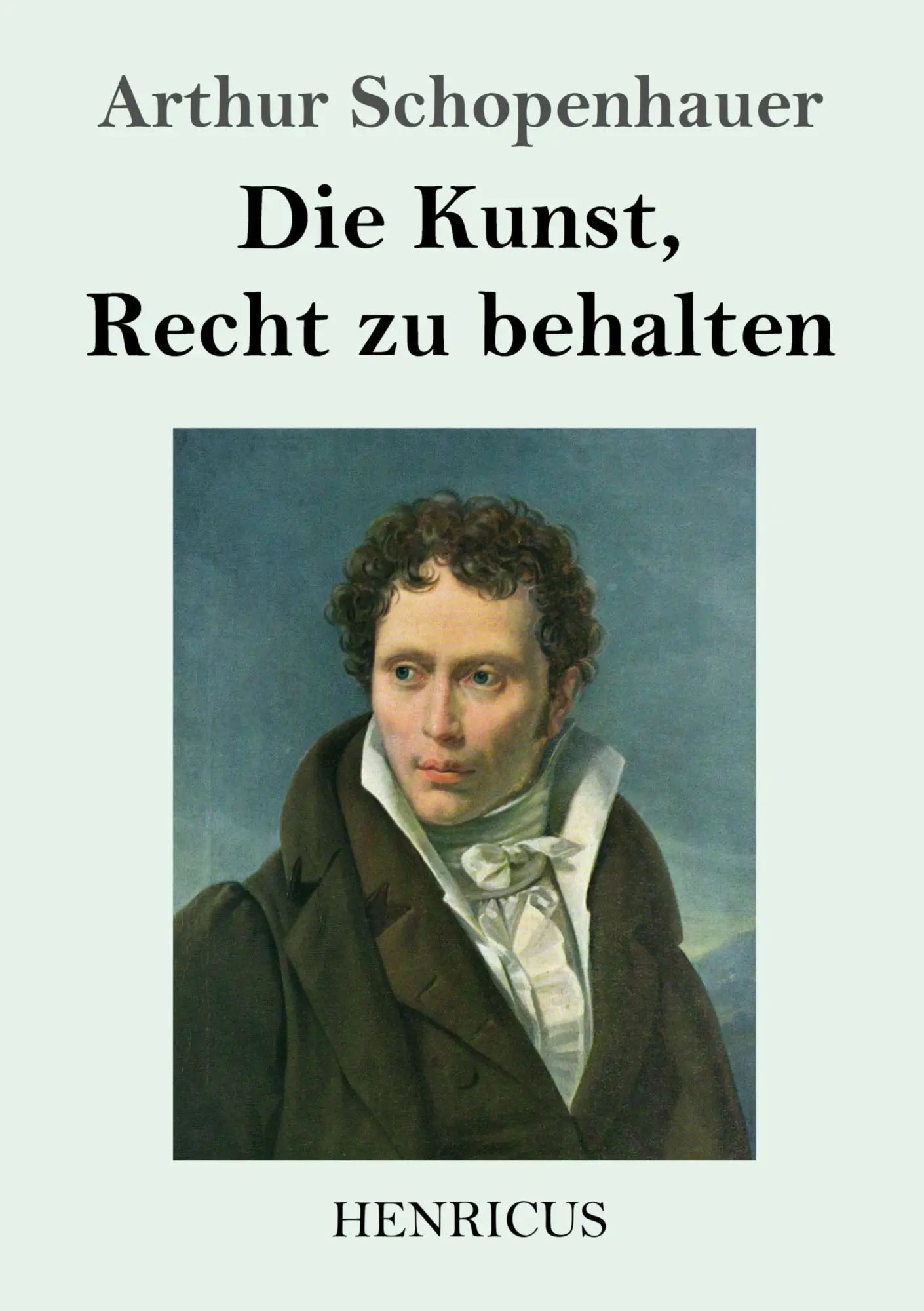 Cover: 9783847827764 | Die Kunst, Recht zu behalten | Arthur Schopenhauer | Taschenbuch