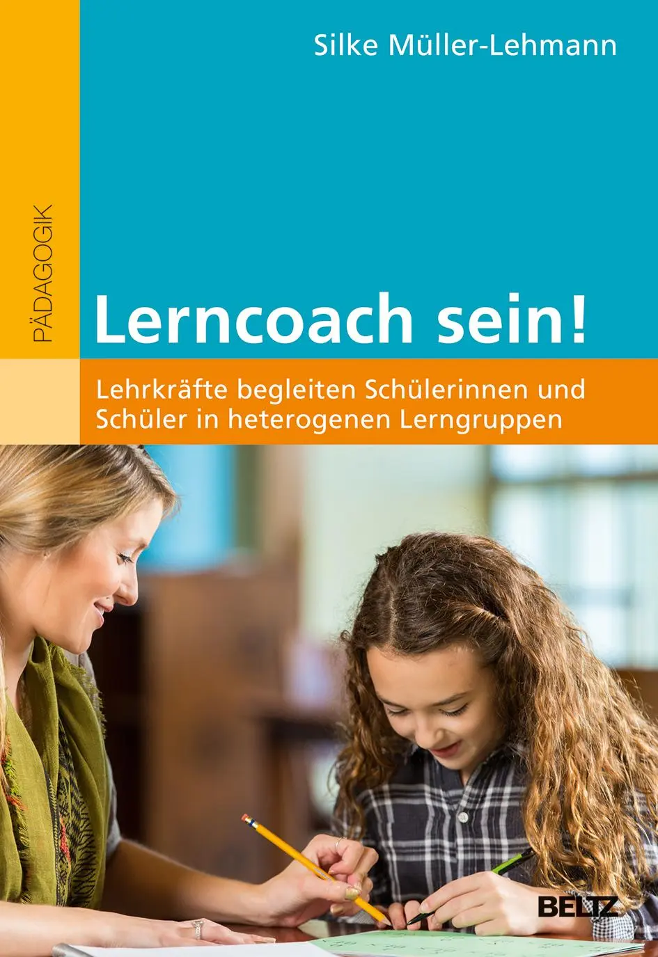 Cover: 9783407257864 | Lerncoach sein! | Silke Müller-Lehmann | Taschenbuch | 114 S. | 2019