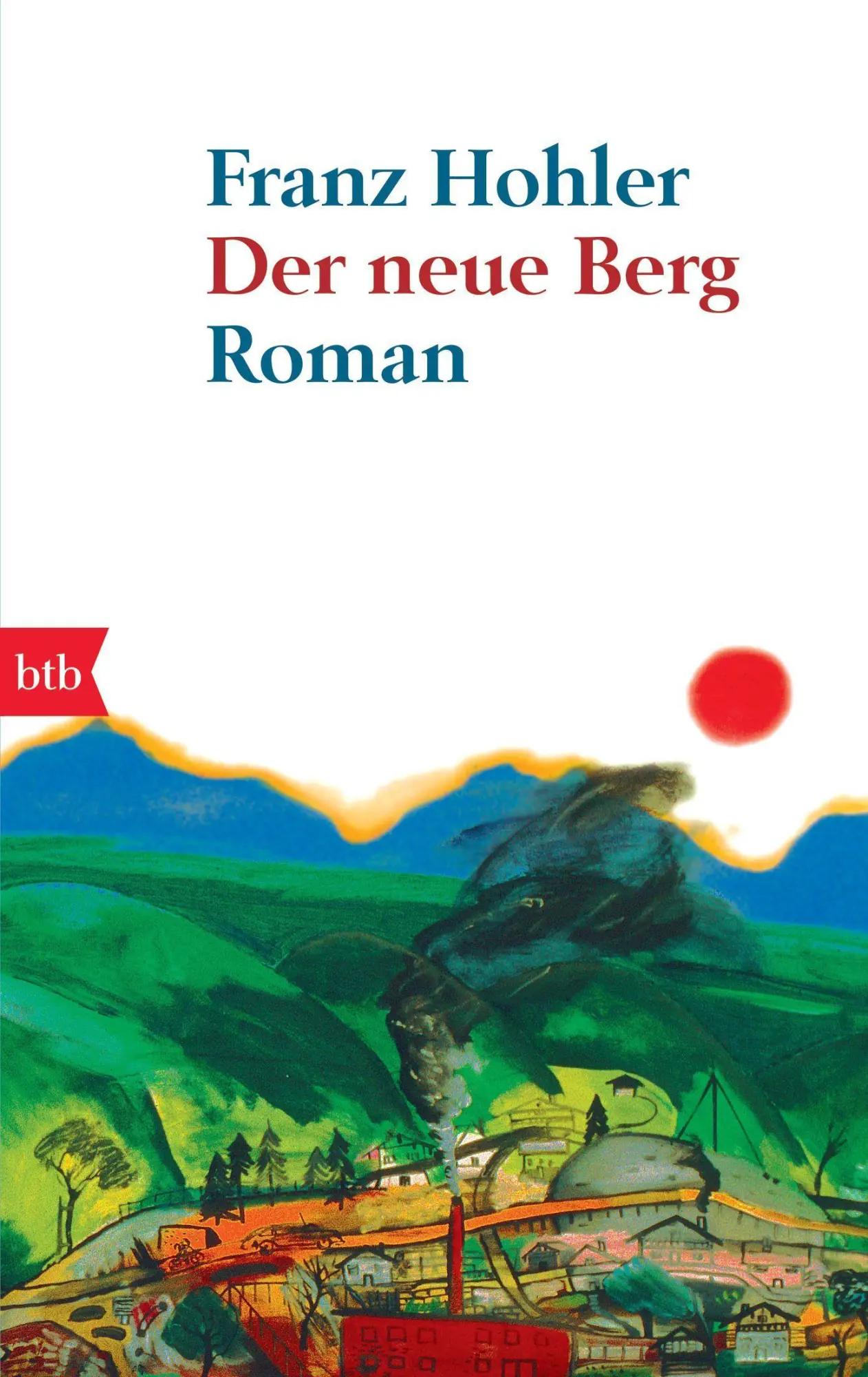 Cover: 9783442737864 | Der neue Berg | Franz Hohler | Taschenbuch | btb | 434 S. | Deutsch