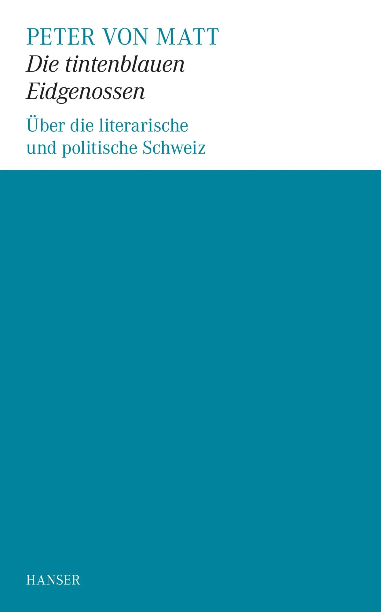 Cover: 9783446247864 | Die tintenblauen Eidgenossen | Peter von Matt | Taschenbuch | 320 S.
