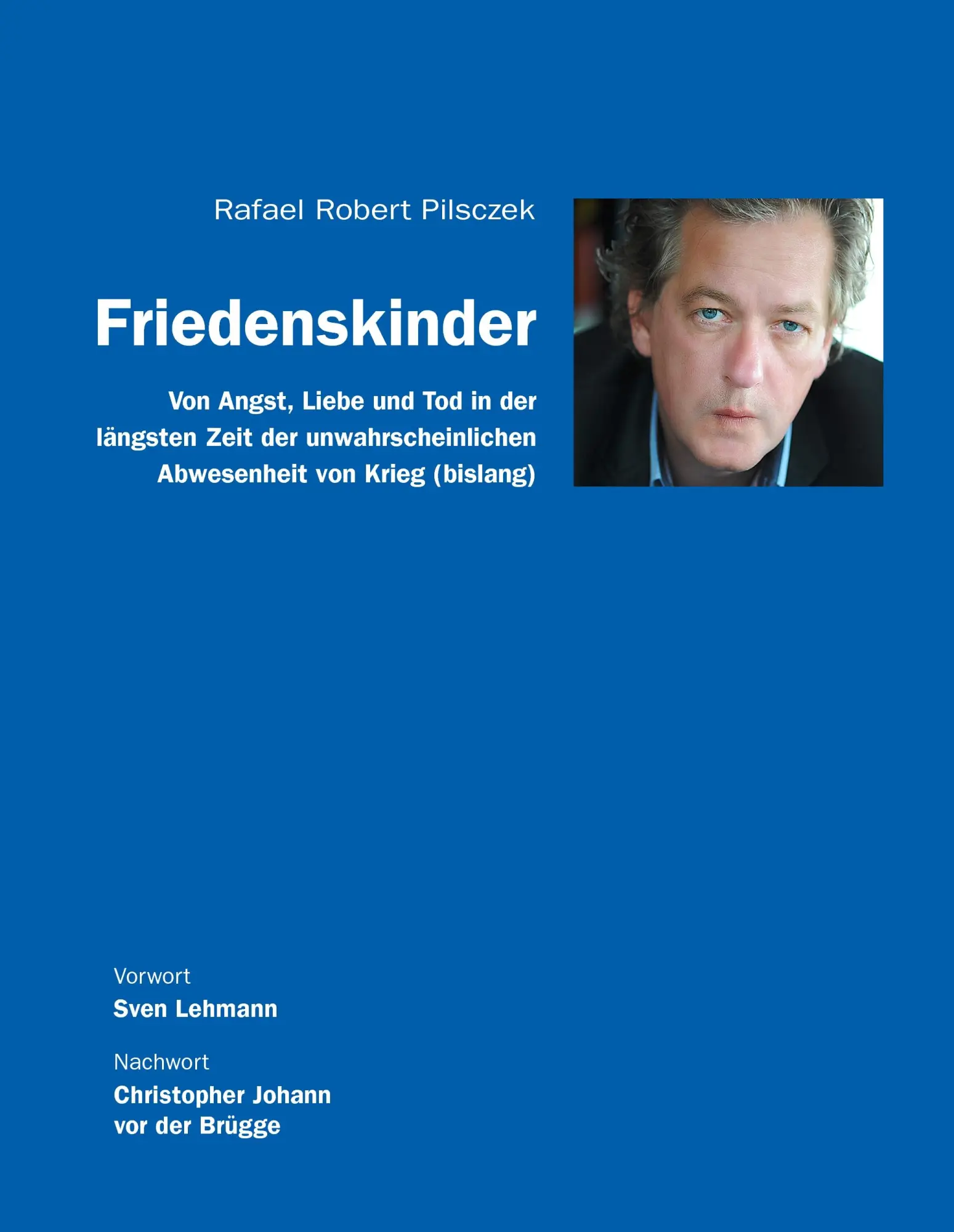 Cover: 9783739217864 | Friedenskinder | Rafael Robert Pilsczek | Buch | 476 S. | Deutsch