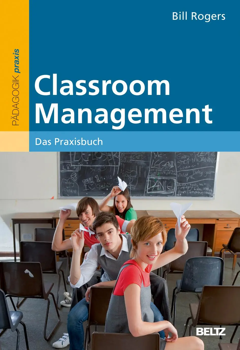 Cover: 9783407627964 | Classroom Management | Das Praxisbuch | Bill Rogers | Taschenbuch